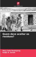 Quem deve aceitar os resíduos?
