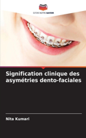 Signification clinique des asymétries dento-faciales