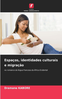 Espaços, identidades culturais e migração