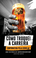 APA Puta Que Pariu, Como Troquei a Carreira Corporativa pela Cerveja