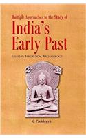 Multiple Approaches to the Study of India's Early Past: Essays in Theoretical Archaeology
