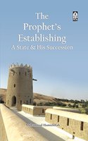 Prophet’S  Establishing : A State & His Succession,