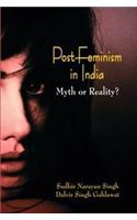Post-Feminism in India Myth or Reality?