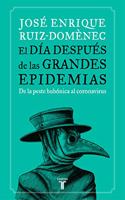 El dia despues de las grandes epidemias: De la peste bubonica al coronavirus