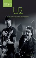 U2. Historias detras de las canciones: Desde Boy hasta Songs of Innocence