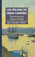 Palmas de Gran Canaria. Nuestro puerto, nuestra ciudad