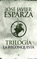 Trilogia La Reconquista: De Covadonga a la toma de Granada, 770 anos de la historia de Espana