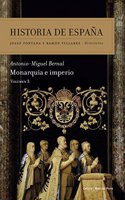 Monarquia e imperio: Historia de Espana Vol. 3