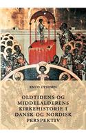 Oldtidens og middelalderens kirkehistorie i dansk og nordisk perspektiv: (Danish)