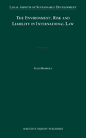 The Environment, Risk and Liability in International Law