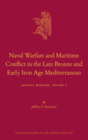 Naval Warfare and Maritime Conflict in the Late Bronze and Early Iron Age Mediterranean