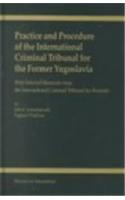 Practice and Procedure of the International Criminal Tribunal for the Former Yugoslavia