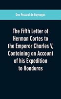 The Fifth Letter of Herman Cortes to the Emperor Charles V