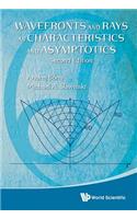 Wavefronts and Rays as Characteristics and Asymptotics (2nd Edition)