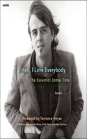 Hell, I Love Everybody: The Essential James Tate