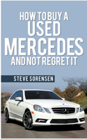 How to Buy a Used Mercedes and Not Regret It