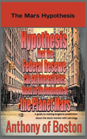 The Mars Hypothesis: Hypothesis that the Federal Reserve can set Interest Rates based on the movements of the Planet Mars