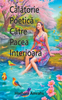 Calatorie Poetica Catre Pacea Interioara