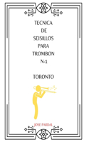 Tecnica de Seisillos Para Trombon N-1: Toronto