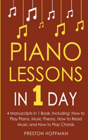 Piano Lessons: In 1 Day - Bundle - The Only 4 Books You Need to Learn How to Play Piano Music, Piano Chords and Piano Exercises Today