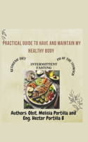 Practical Guide to Having and Maintaining My Healthy Body