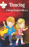 Dancing - Coloring Book for kids 2-5