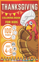 Thanksgiving Coloring Book for Kids Ages 4-8: Happy Thanksgiving 100 Thanksgiving Coloring Pages For Kids, Holiday Dinner Turkey Pumpkin Pie and More!