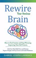 Rewire Your Anxious Brain