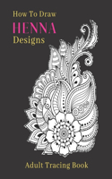 How To Draw HENNA Designs Adult Tracing Book
