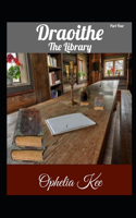 Draoithe: The Library: Part 4(16 Draoithe)
