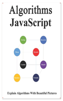Algorithms JavaScript: Explains Algorithms with Beautiful Pictures Learn it Easy Better and Well