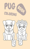 Pug Coloring Book: Cute pugs ideal for all dog lovers. Simple and funny illustrations.