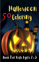 50 Halloween Coloring Book For Kids Ages 2-5