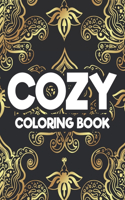 Cozy Coloring Book: Floral Patterns And Intricate Designs To Color For Relaxation, Coloring Activity Sheets For Stress Relief