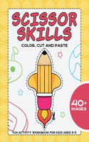 Scissor Skills Color, Cut and Paste: Fun activity workbook for kids ages 3-5