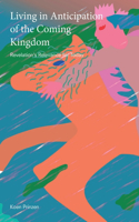 Living in Anticipation of the Coming Kingdom: Revelation's Relevance for Today