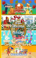 All Year Seasonal Holidays Coloring Book for Kids, Teens & Adults