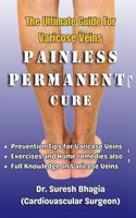 The ultimate guide for varicose veins : tips for prevention, home remedies and best treatment options