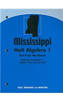 Mississippi Holt Algebra 1 Test Prep Workbook: Help for the Algebra 1 Subject Area Test and ACT