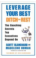 Leverage your Best Ditch the Rest