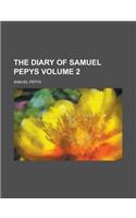 The Diary of Samuel Pepys Volume 2