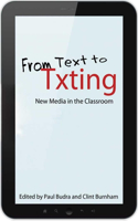 From Text to Txting: New Media in the Classroom