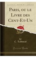 Paris, Ou Le Livre Des Cent-Et-Un, Vol. 9 (Classic Reprint)