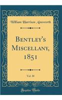 Bentley's Miscellany, 1851, Vol. 30 (Classic Reprint)