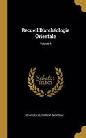 Recueil D'archéologie Orientale; Volume 4