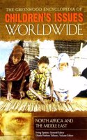 The Greenwood Encyclopedia of Children's Issues Worldwide