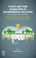 Plants and Their Interaction to Environmental Pollution