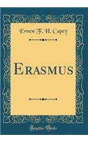 Erasmus (Classic Reprint)