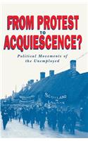 From Protest to Acquiescence?: Political Movements of the Unemployed