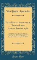 Yates Baptist Association, Thirty-Eight Annual Session, 1986: Held With Mt. Hermon Baptist Church, Monday Evening, October 27, 1986; Grey Stone Baptist Church, Tuesday Morning, October 28, 1986; And Lystra Baptist Church, Tuesday Evening, October 2